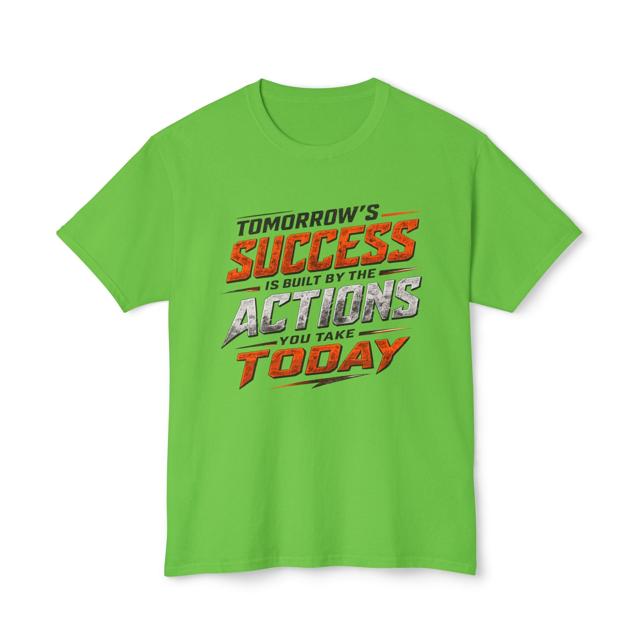 Tomorrow Success Actions Today Unisex HD Cotton™ T-shirt