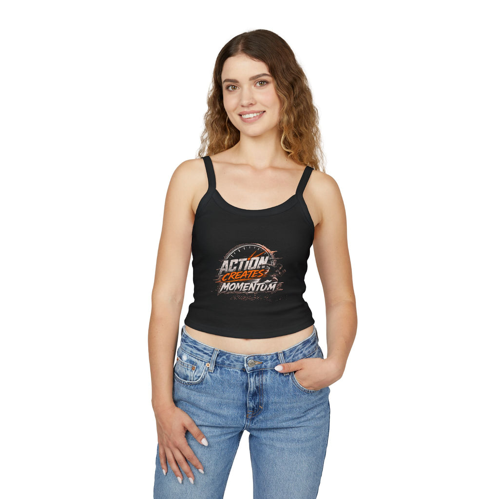 Action Creates Momentum Women's Spaghetti Strap Tank Top