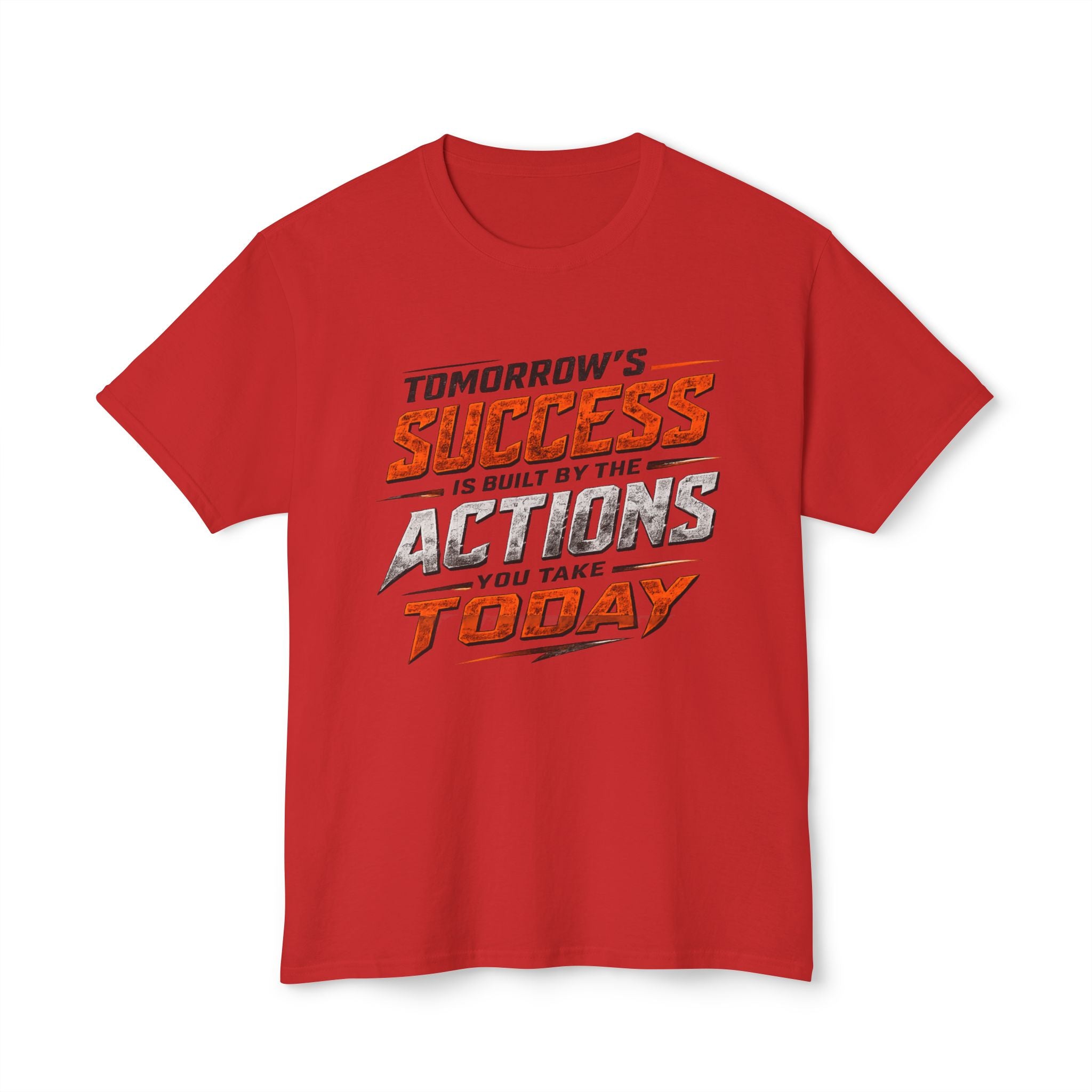 Tomorrow Success Actions Today Unisex HD Cotton™ T-shirt