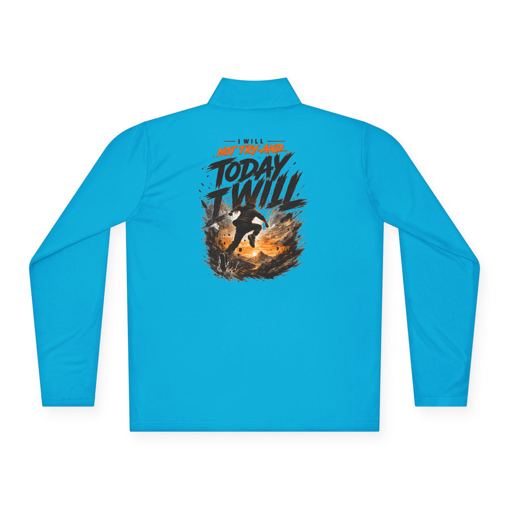 Today I Will Unisex Quarter-Zip Pullover