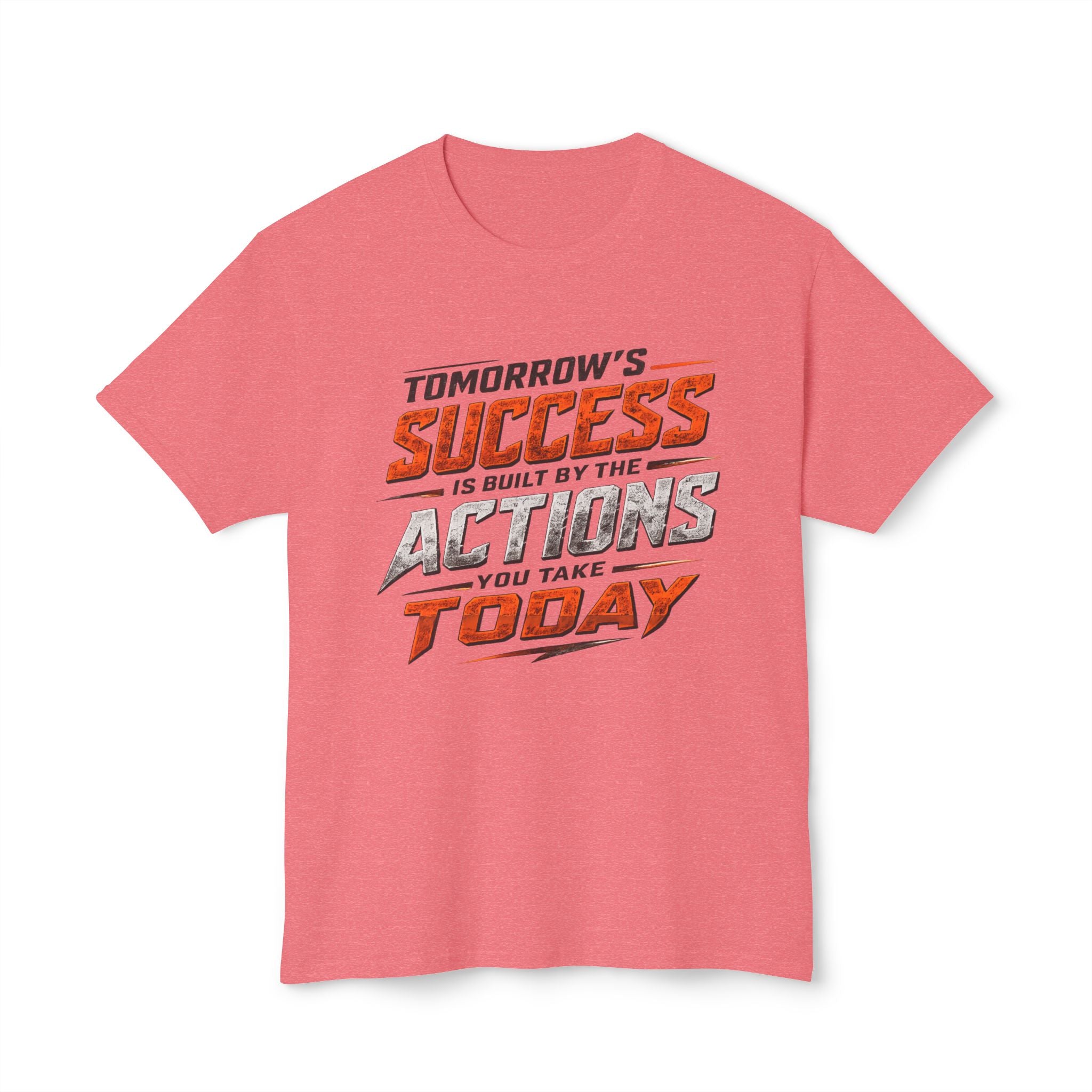 Tomorrow Success Actions Today Unisex HD Cotton™ T-shirt