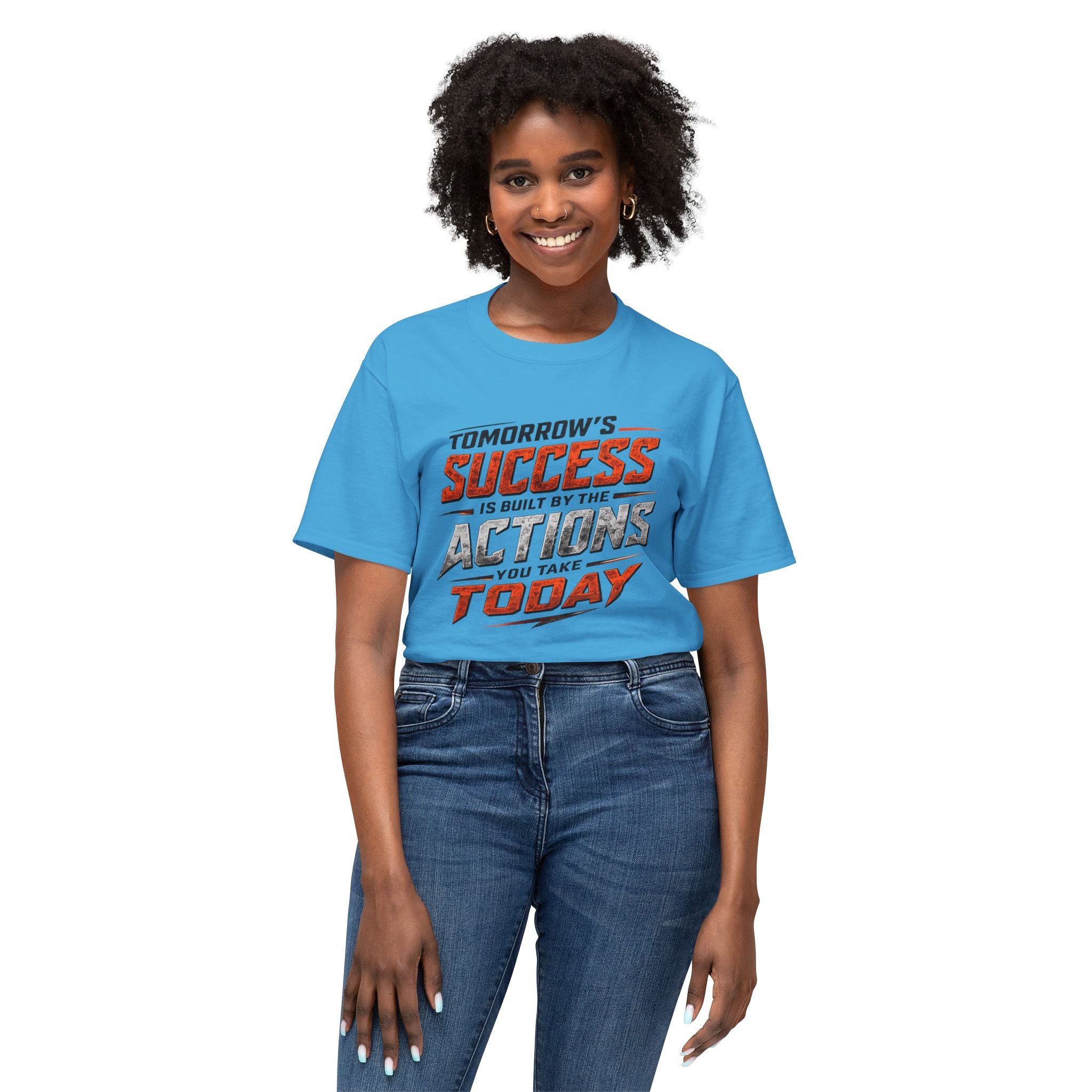 Tomorrow Success Actions Today Unisex HD Cotton™ T-shirt