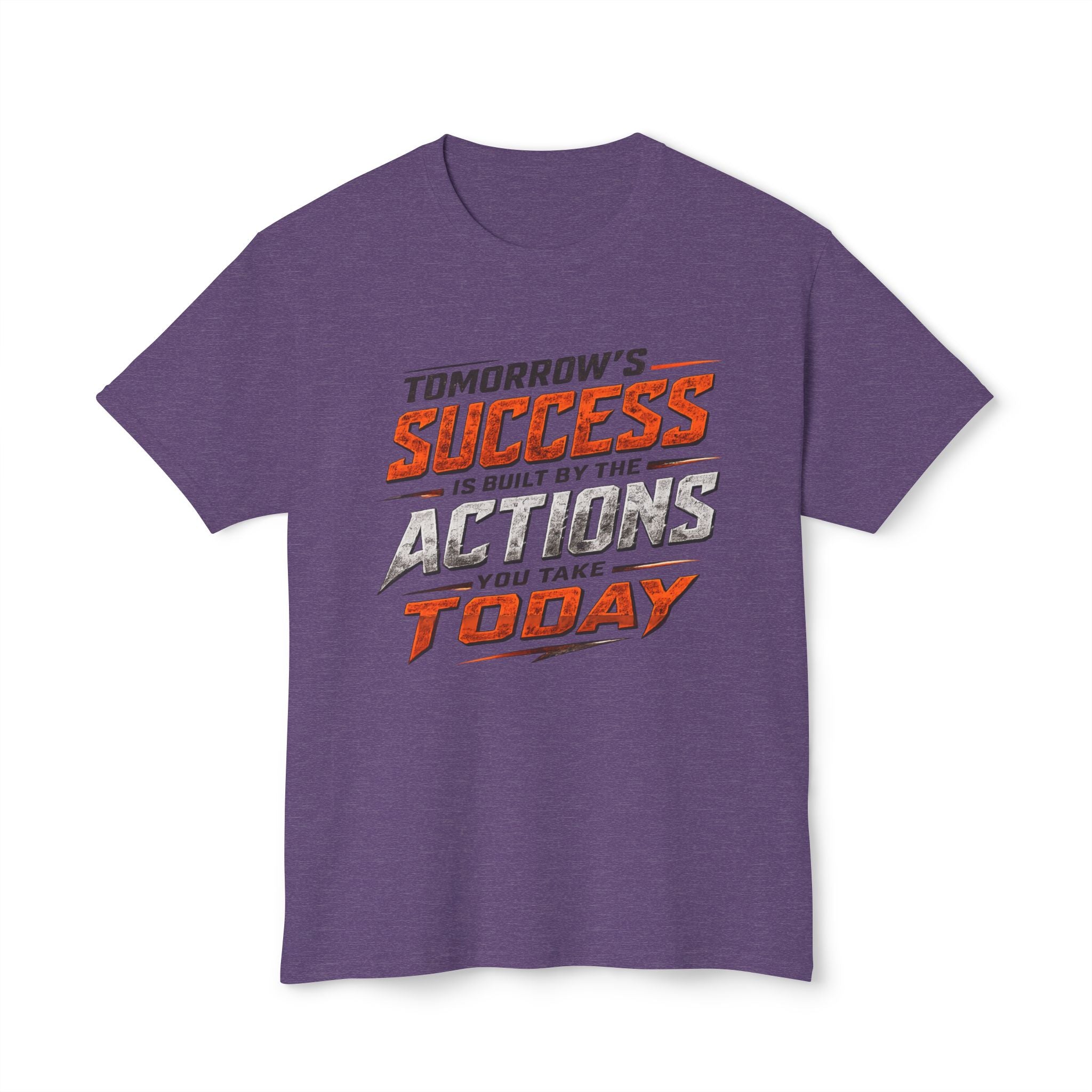 Tomorrow Success Actions Today Unisex HD Cotton™ T-shirt