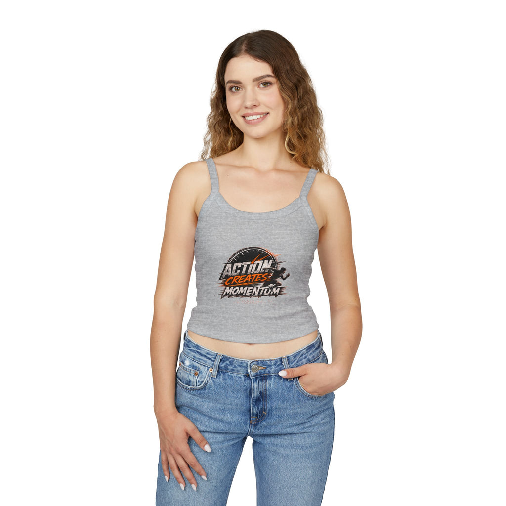 Action Creates Momentum Women's Spaghetti Strap Tank Top