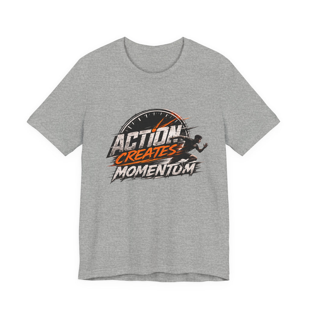 Action Creates Momemtum Unisex Jersey Short Sleeve Tee