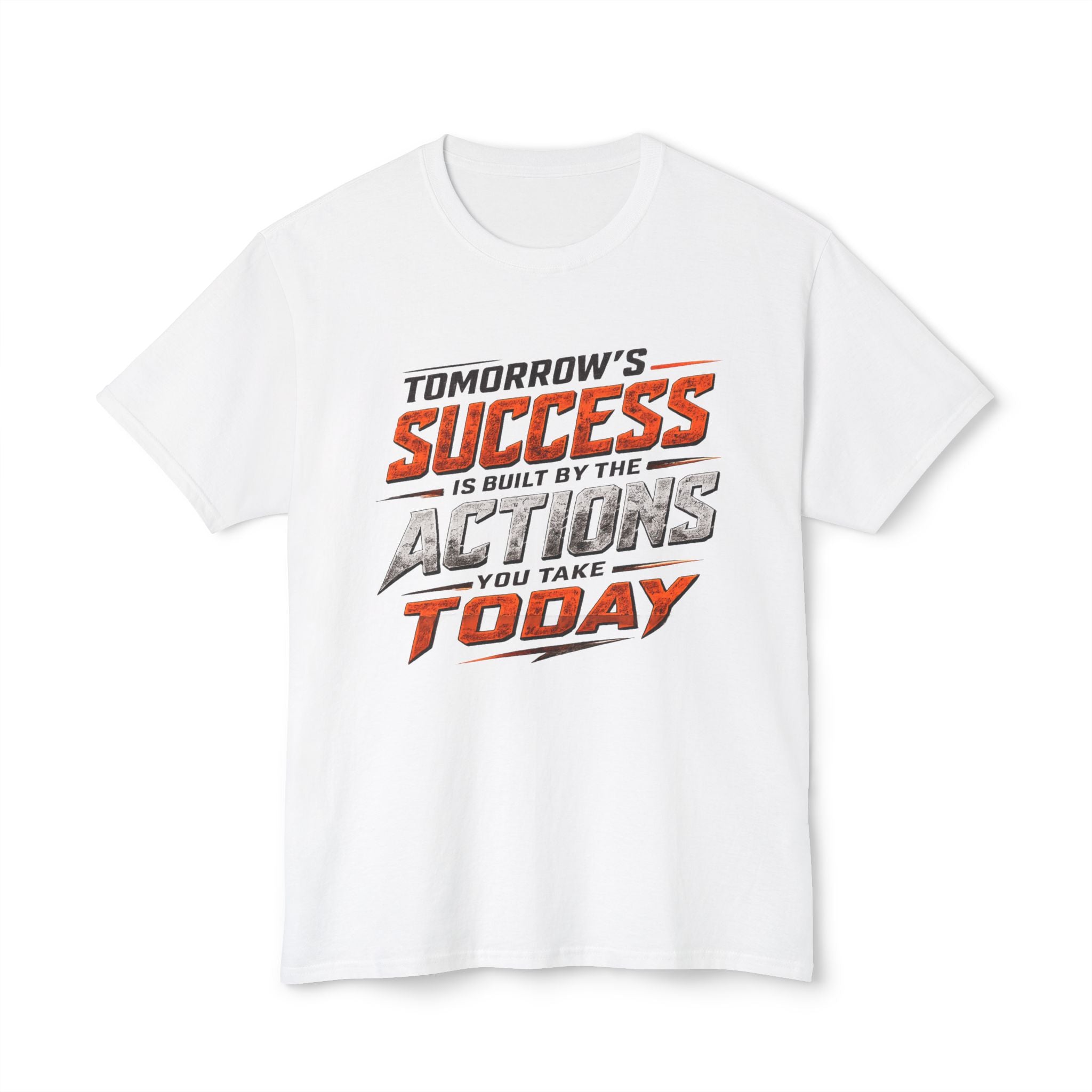 Tomorrow Success Actions Today Unisex HD Cotton™ T-shirt