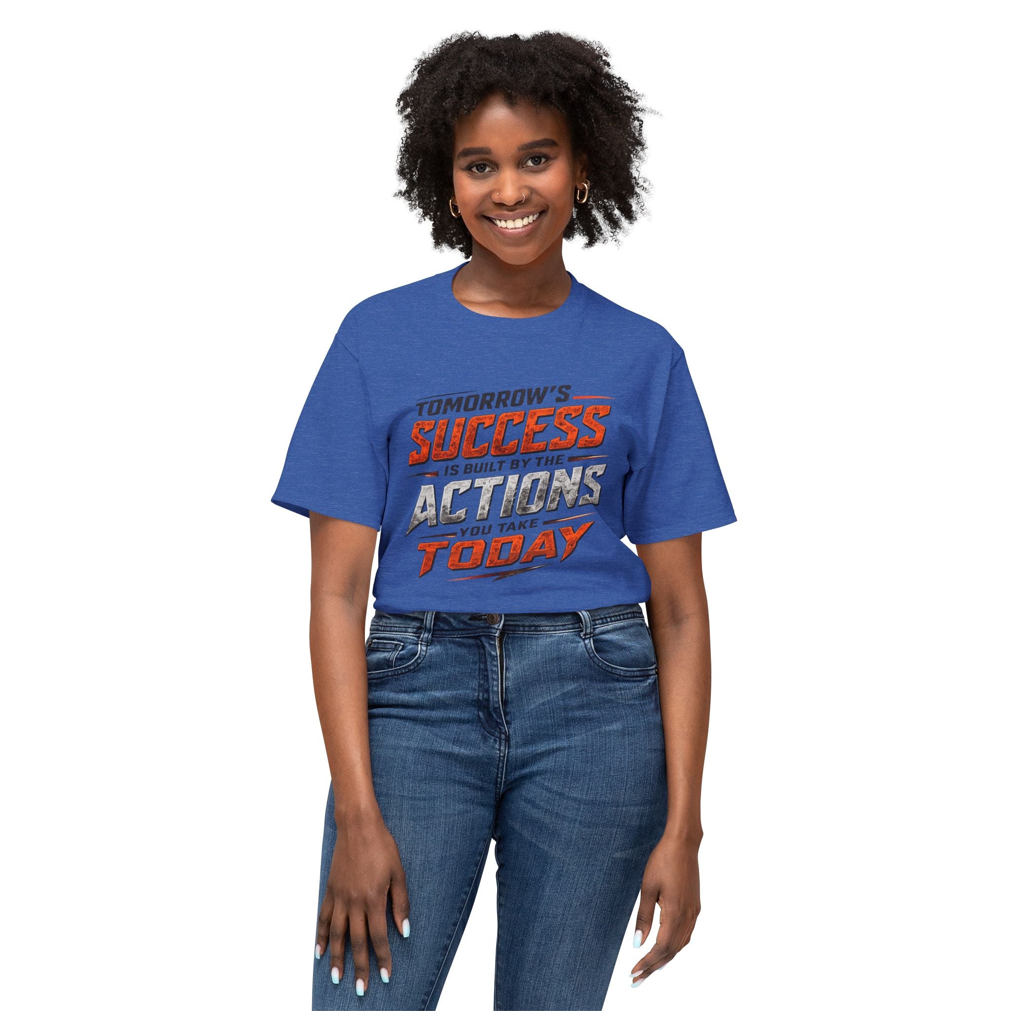 Tomorrow Success Actions Today Unisex HD Cotton™ T-shirt